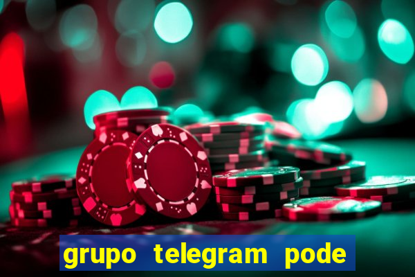 grupo telegram pode tudo 18